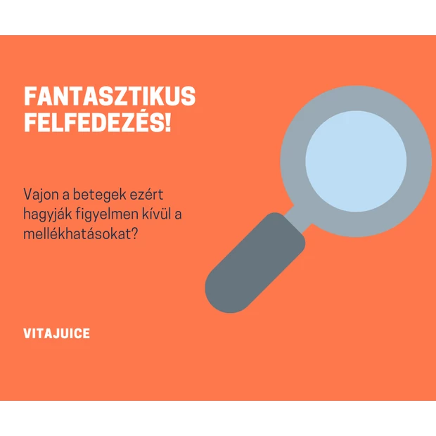 Fantasztikus felfedezés! Valószínűleg ezért hagyják figyelmen kívül a betegek a mellékhatásokat!