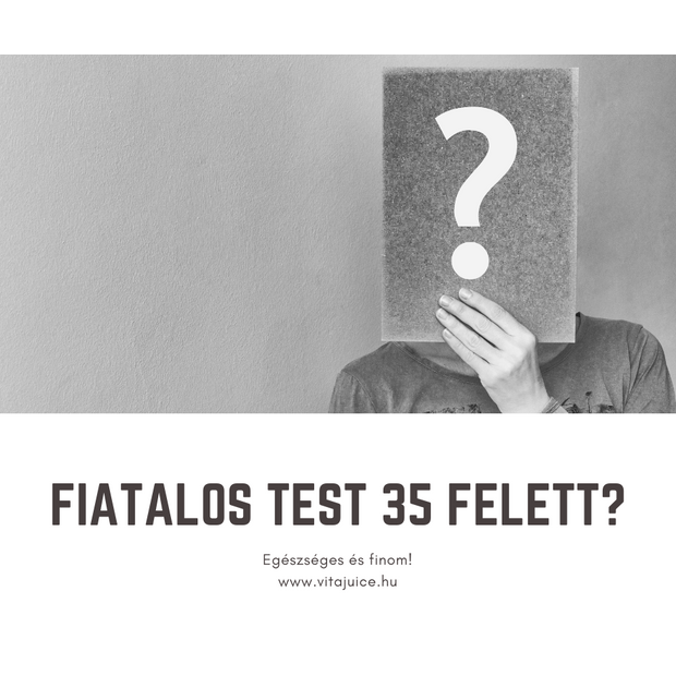Hogyan szerezzen fiatalos testet egy 35 év feletti nő? Vagy férfi !